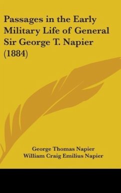Passages In The Early Military Life Of General Sir George T. Napier (1884) - Napier, George Thomas; Napier, William Craig Emilius