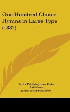 One Hundred Choice Hymns In Large Type (1882)