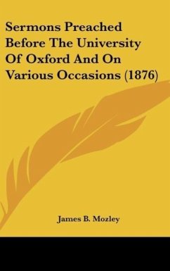 Sermons Preached Before The University Of Oxford And On Various Occasions (1876) - Mozley, James B.