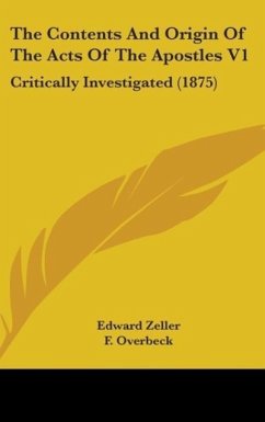 The Contents And Origin Of The Acts Of The Apostles V1 - Zeller, Edward