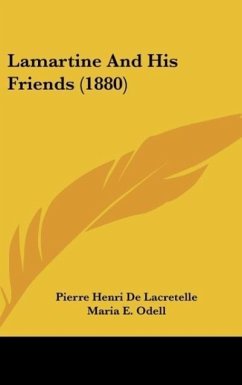 Lamartine And His Friends (1880) - Lacretelle, Pierre Henri De