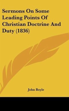 Sermons On Some Leading Points Of Christian Doctrine And Duty (1836) - Boyle, John