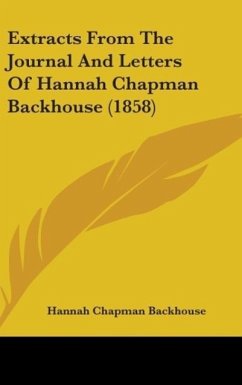 Extracts From The Journal And Letters Of Hannah Chapman Backhouse (1858)