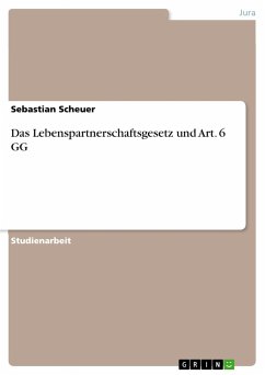 Das Lebenspartnerschaftsgesetz und Art. 6 GG - Scheuer, Sebastian