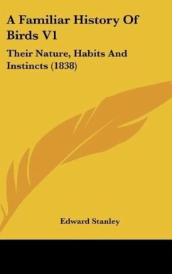 A Familiar History Of Birds V1 - Stanley, Edward