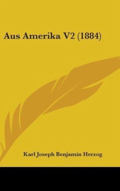 Aus Amerika V2 (1884) - Herzog, Karl Joseph Benjamin