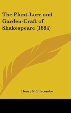 The Plant-Lore And Garden-Craft Of Shakespeare (1884)