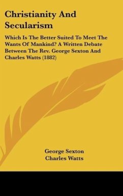 Christianity And Secularism - Sexton, George; Watts, Charles
