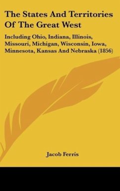 The States And Territories Of The Great West - Ferris, Jacob
