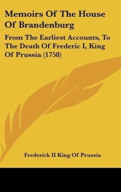 Memoirs Of The House Of Brandenburg - Frederick II King Of Prussia