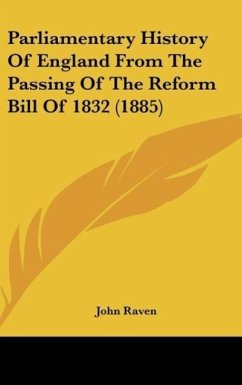 Parliamentary History Of England From The Passing Of The Reform Bill Of 1832 (1885)