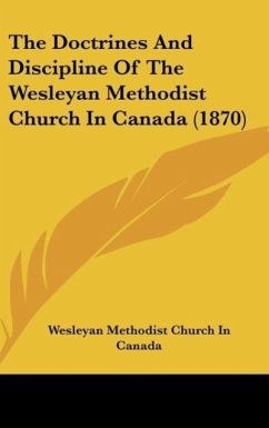 The Doctrines And Discipline Of The Wesleyan Methodist Church In Canada (1870) - Wesleyan Methodist Church In Canada