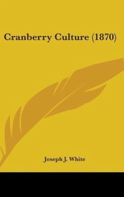 Cranberry Culture (1870) - White, Joseph J.