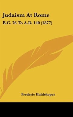 Judaism At Rome - Huidekoper, Frederic