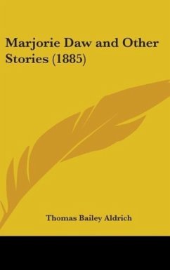 Marjorie Daw And Other Stories (1885) - Aldrich, Thomas Bailey