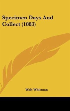Specimen Days And Collect (1883) - Whitman, Walt