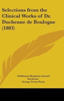 Selections From The Clinical Works Of Dr. Duchenne De Boulogne (1883) - Duchenne, Guillaume-Benjamin