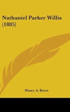 Nathaniel Parker Willis (1885) - Beers, Henry A.