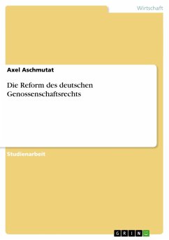 Die Reform des deutschen Genossenschaftsrechts - Aschmutat, Axel