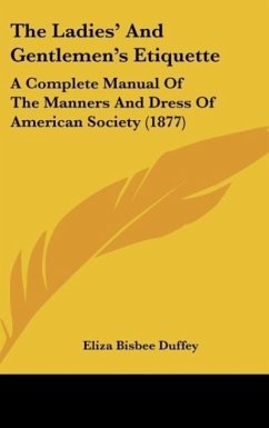 The Ladies' And Gentlemen's Etiquette - Duffey, Eliza Bisbee