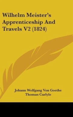 Wilhelm Meister's Apprenticeship And Travels V2 (1824) - Goethe, Johann Wolfgang von
