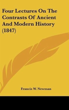 Four Lectures On The Contrasts Of Ancient And Modern History (1847)