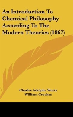 An Introduction To Chemical Philosophy According To The Modern Theories (1867) - Wurtz, Charles Adolphe