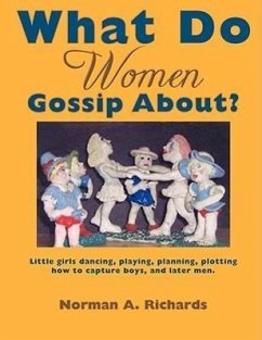 What Do Women Gossip About? - Richards, Norman A.