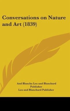 Conversations On Nature And Art (1839) - Lea And Blanchard Publisher