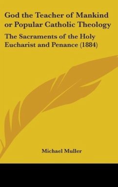 God The Teacher Of Mankind Or Popular Catholic Theology - Muller, Michael