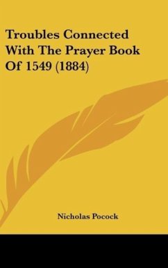 Troubles Connected With The Prayer Book Of 1549 (1884)