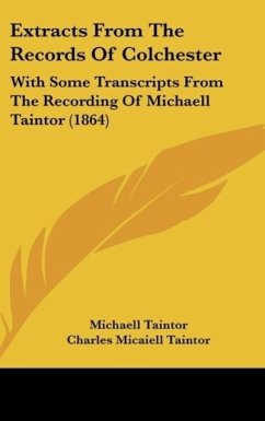 Extracts From The Records Of Colchester - Taintor, Michaell