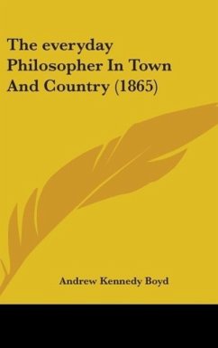 The everyday Philosopher In Town And Country (1865) - Boyd, Andrew Kennedy