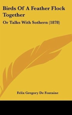 Birds Of A Feather Flock Together - De Fontaine, Felix Gregory