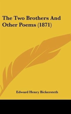 The Two Brothers And Other Poems (1871) - Bickersteth, Edward Henry