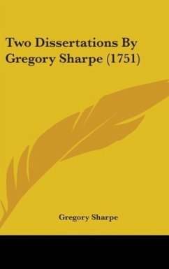 Two Dissertations By Gregory Sharpe (1751) - Sharpe, Gregory
