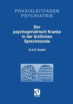 Der psychogeriatrisch Kranke in der ärztlichen Sprechstunde Der psychogeriatrisch Kranke in der ärztlichen Sprechstunde