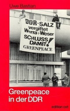 Greenpeace in der DDR - Bastian, Uwe