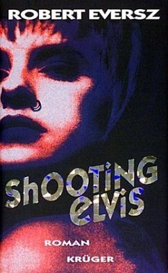 Shooting Elvis - Eversz, Robert M.