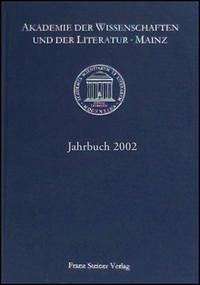 Akademie der Wissenschaften und der Literatur Mainz – Jahrbuch 53 (2002) - Jahrbuch 2002 - Akademie der Wissenschaften, und der Literatur Mainz Akademie