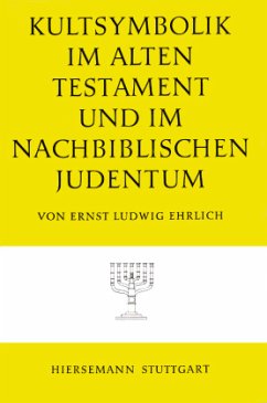 Kultsymbolik im Alten Testament und im nachbiblischen Judentum - Ehrlich, Ernst L