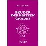 Bruder des dritten Grades - Garver, Will L