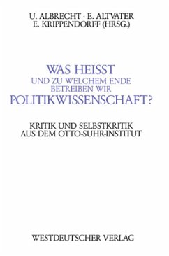 Was heißt und zu welchem Ende betreiben wir Politikwissenschaft? - Albrecht, Ulrich