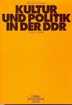 Kultur und Politik in der DDR - Jäger, Manfred