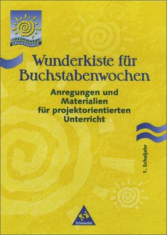 Wunderkiste für Buchstabenwochen - Anregungen und Materialien für projektorientierten Unterricht im 1. Schuljahr
