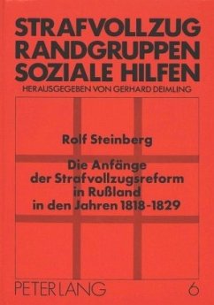 Die Anfänge der Strafvollzugsreform in Rußland in den Jahren 1818-1829 - Steinberg, Rolf