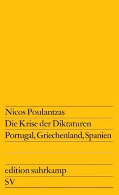 Die Krise der Diktaturen Portugal, Griechenland, Spanien - Poulantzas, Nicos