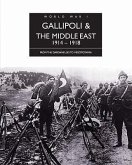 Gallipoli & the Middle East, 1914-1918: From the Dardanelles to Mesopotamia. Edward J. Erickson