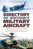 Directory of Britain's Military Aircraft Vol. 1: Fighters, Bombers, Ground Attack, Strike and Over-Land Reconaissancevolume 1