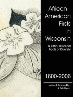 African-American Firsts in Wisconsin 1600-2006: Other Historical Facts of Diversity